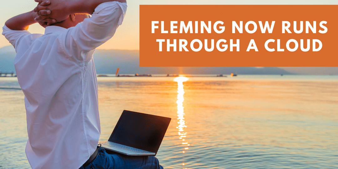 Fleming Now Runs Through a Cloud Base Software